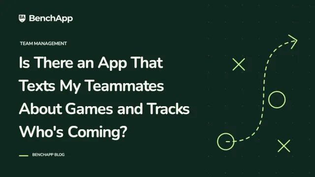 Is There an App That Texts My Teammates About Games and Tracks Who's Coming?