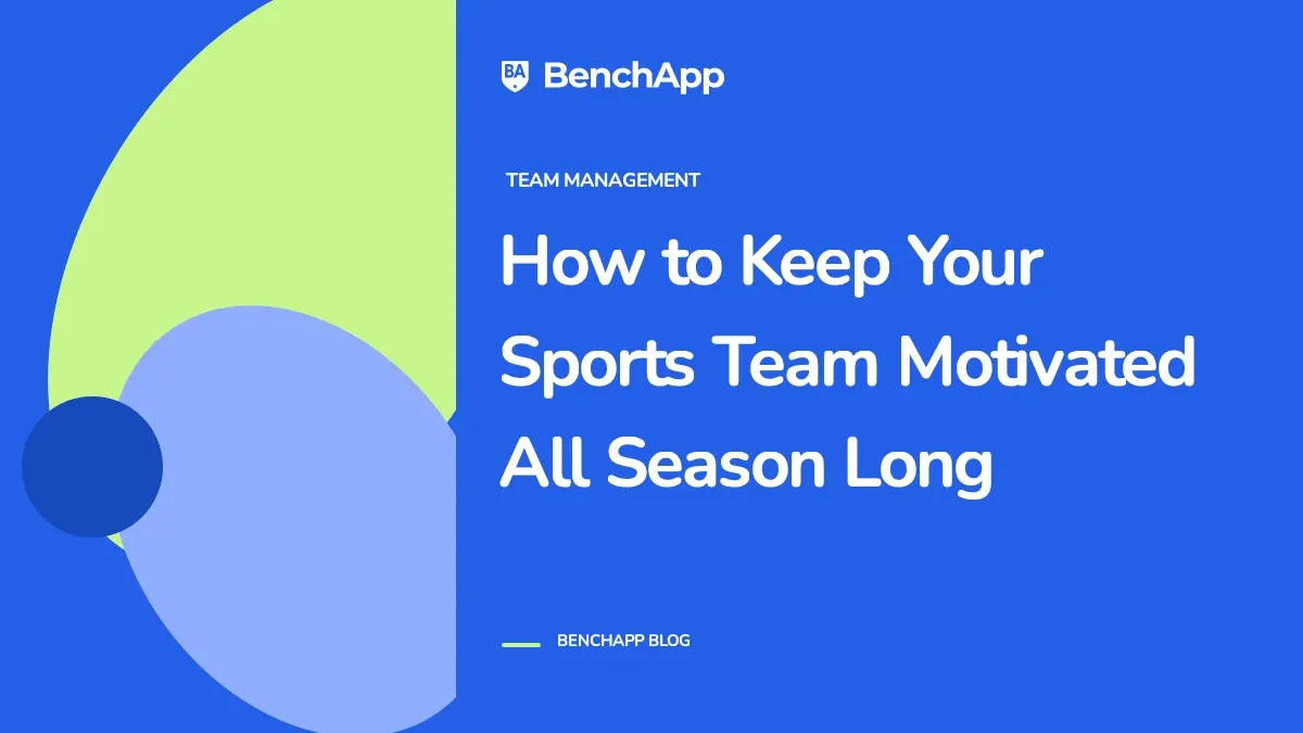 How to Keep Your Sports Team Motivated All Season Long