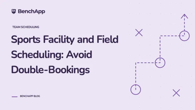 Sports Facility and Field Scheduling: Avoid Double-Bookings